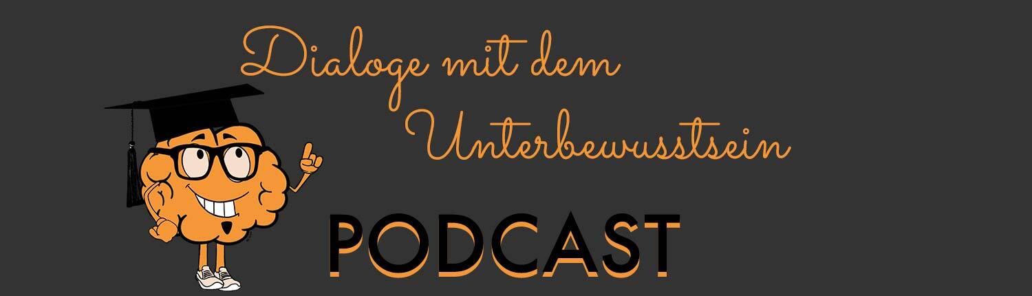 Podcast Dialoge mit dem Unterbewusstsein