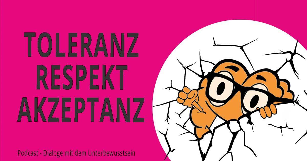 Toleranz, Respekt und Akzeptanz